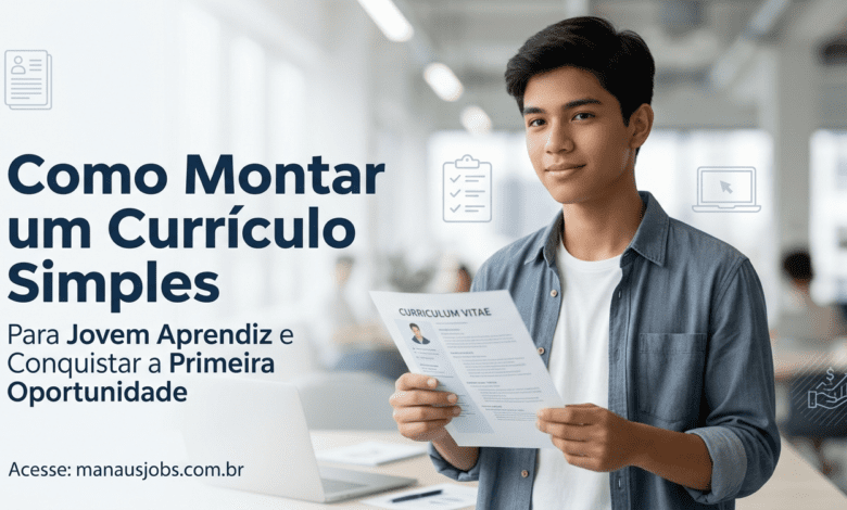 Como montar currículo simples para jovem aprendiz e conseguir o primeiro emprego