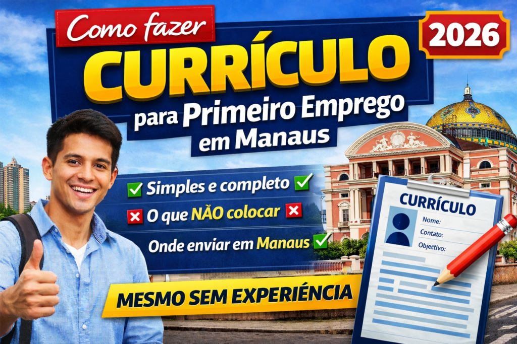 Como fazer um currículo para primeiro emprego em Manaus em 2026 com dicas práticas para iniciantes